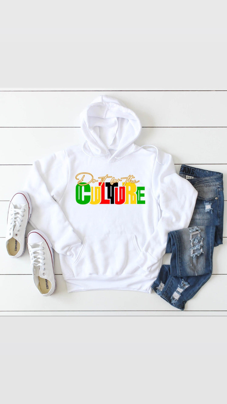 Do It For The Culture Hoodie/Sweatshirt