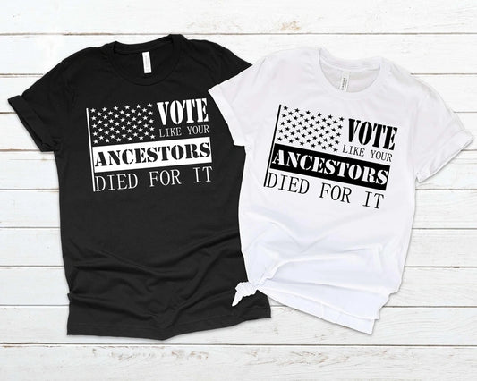 Vote Like Your Ancestors Died For It