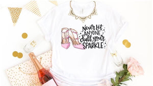 Never Let Anyone  Dull Your Sparkle