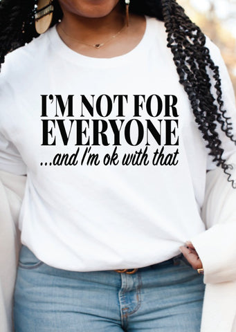 I'm Not For Everyone