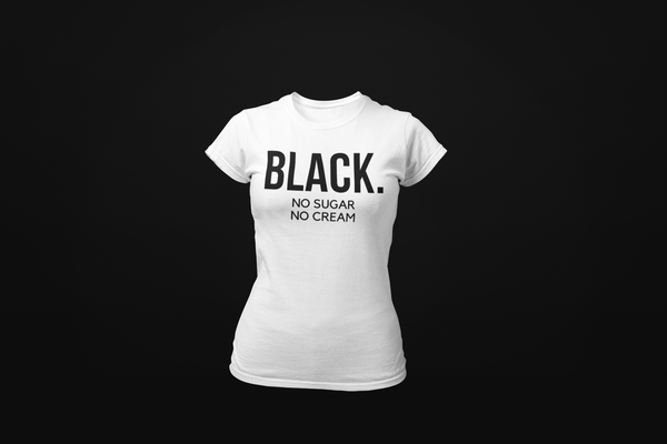 Black. No Sugar No Cream