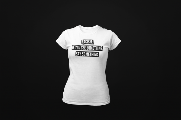 Racism: See Something....Say Something