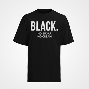 Black. No Sugar No Cream