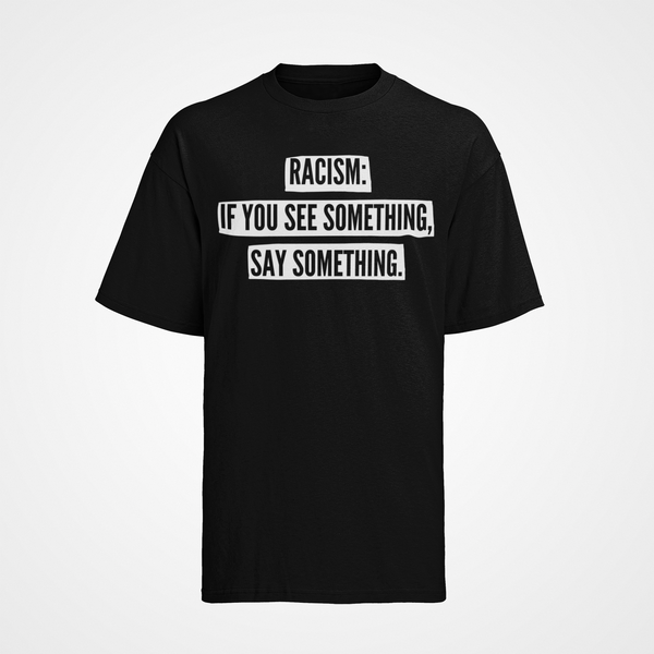 Racism: See Something....Say Something